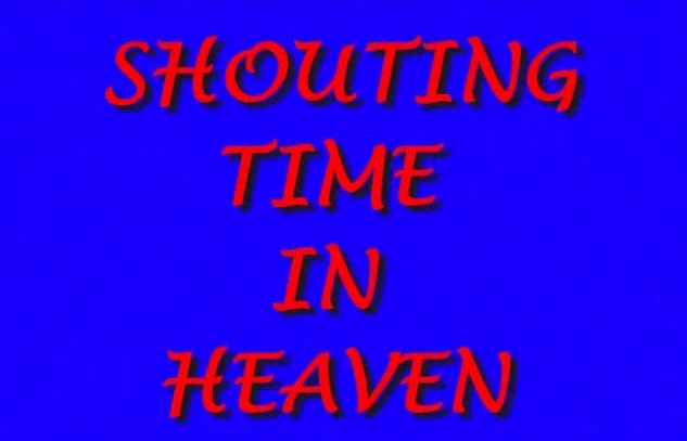 shouting_time_in_heaven_thumbnail.jpg