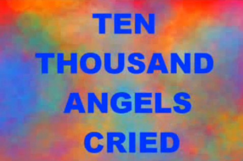 ten_thousand_angels_cried_thumbnail.jpg
